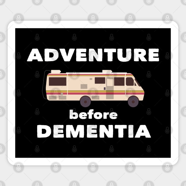 Recreational Vehicle - RV Adventure Before Dementia Magnet by Kudostees